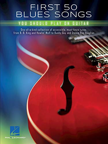 First 50 Blues Songs You Should Play on Guitar (English Edition)