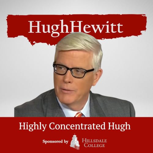 The Hugh Hewitt Show: Highly Concentrated cover art