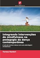 Integrando intervenções de mindfulness na pedagogia da dança contemporânea (Portuguese Edition) 6202379049 Book Cover