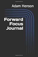 Forward Focus Journal 1677728299 Book Cover