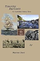 Timothy Bartlett: An Australian History Story 0983483132 Book Cover