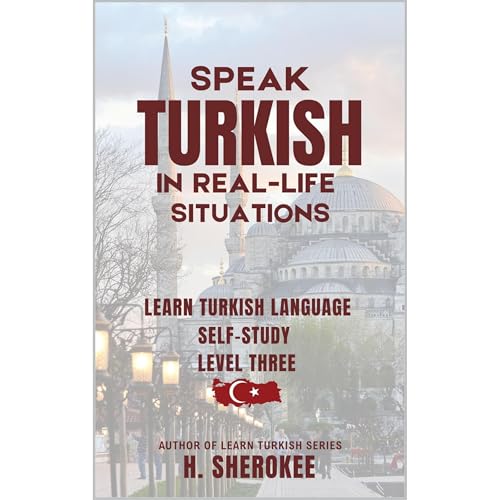 Speak Turkish in Real-Life Situations Learn Turkish Level Three by Heersh Sherokee episode artwork
