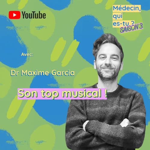 Dr Maxime Garcia: Son top musical!
