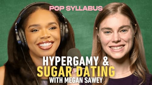Hypergamy & Sugar Dating With Dr. Megan Sawey