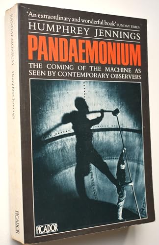 Image of Pandaemonium, 1660-1886: Coming of the Machine as Seen by Contemporary Observers (Picador Books)