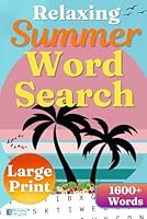 SUMMER WORD SEARCH: A New Word Search Book for Adults Large Print. 1600+ Words to Find for Your Relaxing Summer Days. Travel-Size Puzzle Book for Adults and Seniors, Easy to Carry. B0C9SBTKHH Book Cover