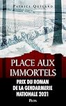 Place aux immortels par Patrice Quélard Place aux immortels par Patrice Quélard