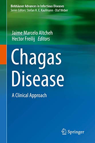 Chagas Disease: A Clinical Approach (Birkhäuser Advances in Infectious Diseases)