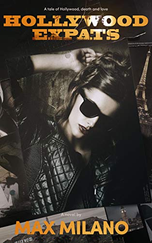 Hollywood Expats: A Tale Of Hollywood, Death And Love