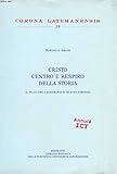 Cristo centro e respiro della storia. Il pensiero cristologico di...