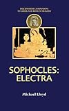 Sophocles: Electra (Companions to Greek and Roman Tragedy)