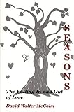Seasons: The Falling in And Out of Love