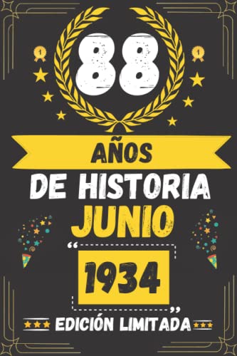 CUADERNO, 88 AÑOS DE HISTORIA JUNIO 1934 EDICIÓN LIMITADA: Regalo de 88 cumpleaños para mujeres y hombres, ideas de 88 cumpleaños... un cumpleaños... ... regalo de 88 cumpleaños para él/ella.