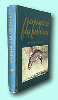 Hardcover Rare Eugene Burns / ADVANCED FLY FISHING Modern Concepts with Dry Fly Streamer 1st ed [Hardcover] Burns, Eugene Book