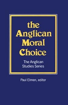 Paperback Anglican Moral Choice (The Anglican Studies Series) Book