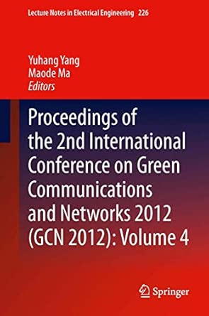 Proceedings of the 2nd International Conference on Green Communications and Networks 2012 (GCN 2012): Volume 4: 226 2013th Edition book cover