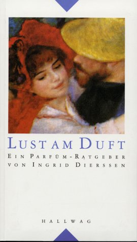 Preisvergleich Produktbild Lust am Duft: Ein Parfüm- Ratgeber (Lifestyle)