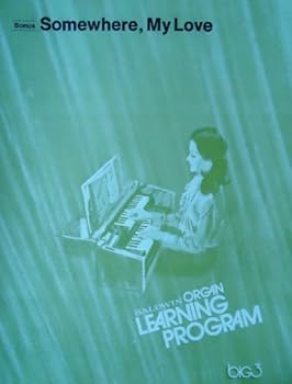 BONUS BALDWIN ORGAN LEARNING PROGRAM BIG 3 " SOMEWHERE, MY LOVE " MUSIC BY MAURICE JARRE * No. REGISTRATION 11 ORGAN SOLO MUSIC * From " DOCTOR ZHIVAGO " 1971