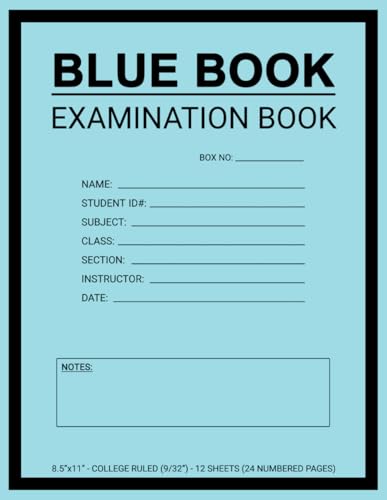 Blue Book Examination Book: College Ruled, 8.5" x 11" (Inches) - 12 Sheets (24 Pages) with Page Numbers Blue Book Examination Book: College Ruled, 8.5" x 11" (Inches) - 12 Sheets (24 Pages) with Page Numbers