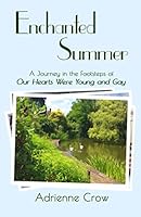 Enchanted Summer: A Journey in the Footsteps of 'Our Hearts Were Young and Gay' 1734655917 Book Cover