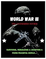 WORLD WAR III "The Gathering Storm": Surviving, Rebuilding & Charting a ,More Peaceful World. B0CMQQ85J2 Book Cover