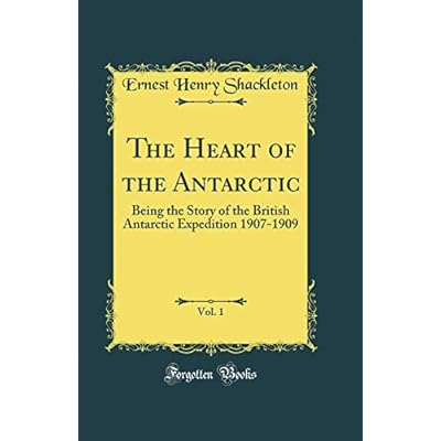 The Heart of the Antarctic, Vol. 1