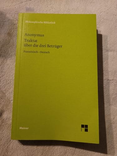 Traktat über die drei Betrüger / Traité des trois imposteurs: Zweisprachige Ausgabe (Philosophische Bibliothek)
