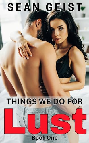 The Things We Do For Lust