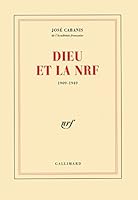 Dieu et la NRF: 1909-1949 2070737993 Book Cover