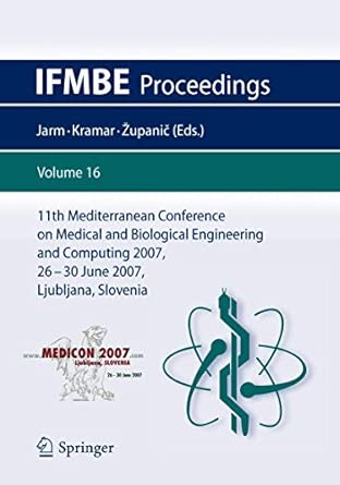 11th Mediterranean Conference on Medical and Biological Engineering and Computing 2007: MEDICON 2007, 26-30 June 2007, Ljubljana, Slovenia: 16 2007th Edition book cover