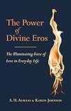 The Power of Divine Eros: The Illuminating Force of Love in Everyday Life