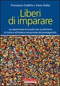 Liberi di imparare. l'esperienza di scuola non