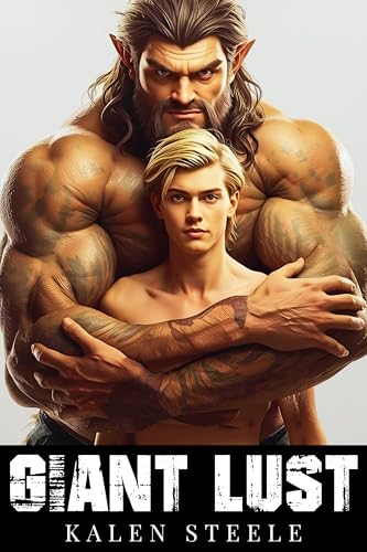 Giant Lust: Gay Monster Romance (MM Erotica Short Story) (Wild Encounters Book 13) (English Edition)