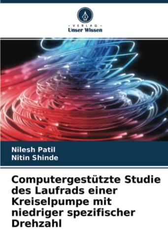 Computergestützte Studie des Laufrads einer Kreiselpumpe mit niedriger spezifischer Drehzahl