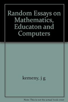 Random Essays on Mathematics, Educaton and Computers