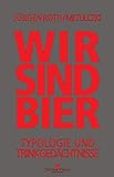  Wir sind Bier: Typologie und Trinkgedächtnisse