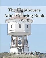 The Lighthouses: Adult Coloring Book Vol.1: Lighthouse Sketches for Coloring 1519752946 Book Cover