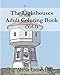 The Lighthouses : Adult Coloring Book Vol.1: Lighthouse Sketches for Coloring (Lighthouse Coloring Book Series) (Volume 1)