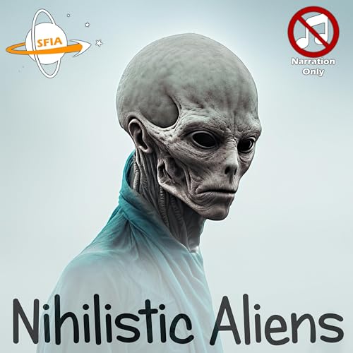 Nihilistic Aliens (Narration Only) Podcast Por  arte de portada