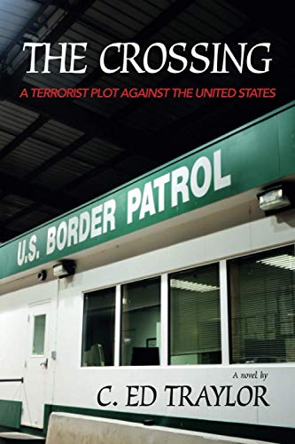 The Crossing: A Terrorist Plot Against the United States