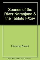 Sounds of the River Naranjana & the Tablets I-Xxiv 0930794842 Book Cover