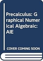 Precalculus: Graphical, Numerical, Algebraic: AIE 0321361520 Book Cover