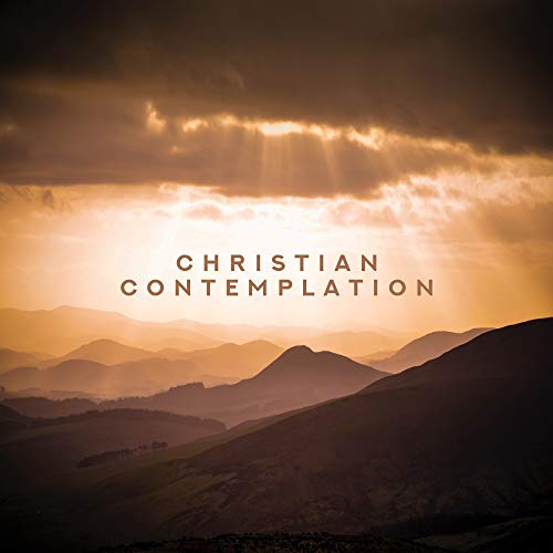 Christian Contemplation Music for Praise and Thanksgiving