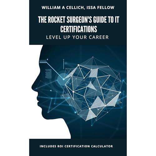 The Rocket Surgeon's Guide to IT Certifications (Authored by William A. Cellich) episode artwork