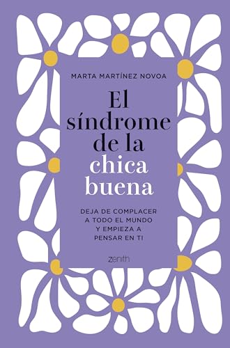 El síndrome de la chica buena. Edición especial: Deja de complacer a todo el mundo y empieza a pensar en ti (Autoayuda y superación)