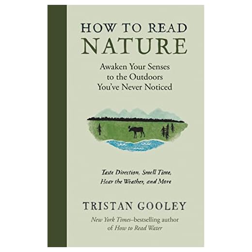 How to Read Nature: Awaken Your Senses to the Outdoors You've Never Noticed (Natural Navigation)