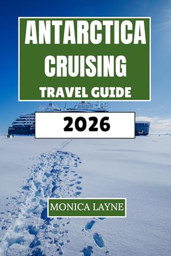 Antarctica Cruising Travel Guide 2026: Expert Tips for Wildlife Encounters, Shore Excursions, and Expedition Planning