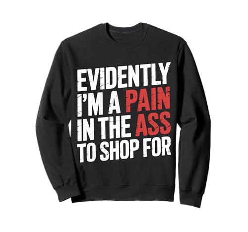 Evidently I'm A Pain In The Ass To Shop For |- �g���[�i�[