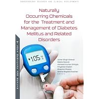 Naturally Occurring Chemicals for the Treatment and Management of Diabetes Mellitus and Related Disorders