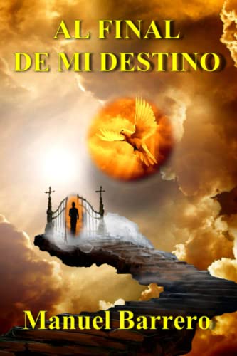 Al final de mi destino (Spanish Edition)